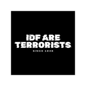 IDF Are Terrorists – Since 1984 vinylové samolepky