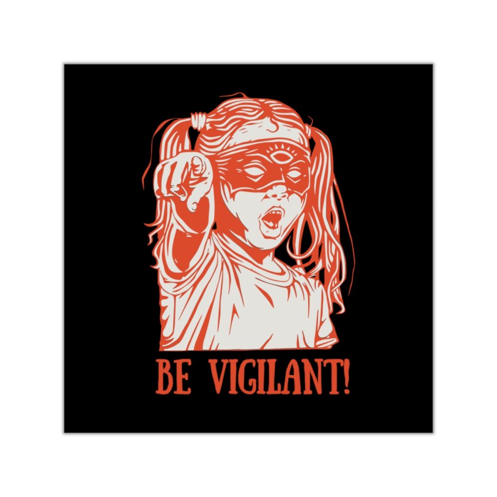 BE VIGILANT! vinylové samolepky