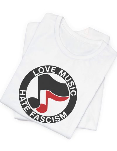 Love Music Hate Fascism Unisex Tričko