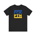 FCK PTN Fuck Putin Unisex Tričko