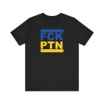 FCK PTN Fuck Putin unisex tričko