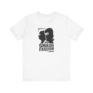 Smash Fascism Unisex Tričko
