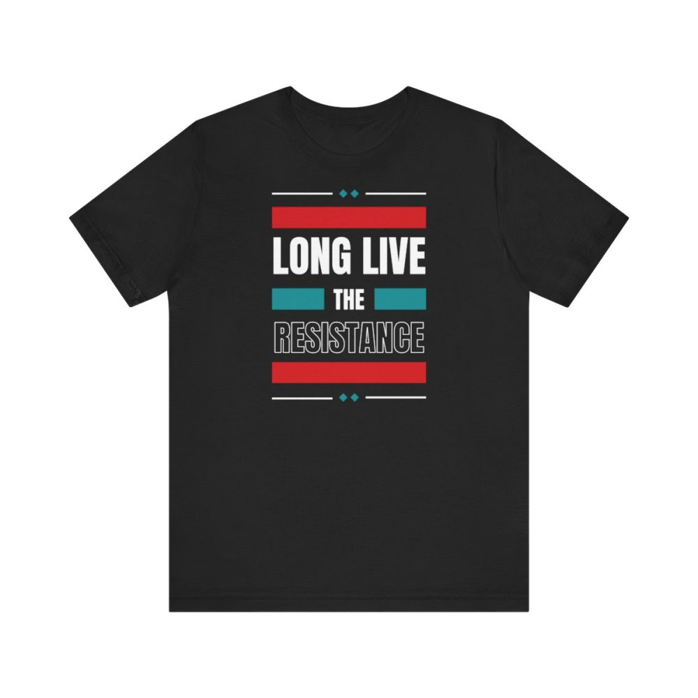 Long Live the Resistance unisex tričko