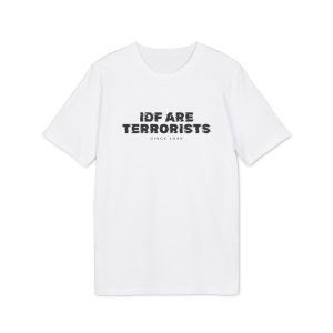 IDF Are Terrorists – Since 1984 unisex organické tričko