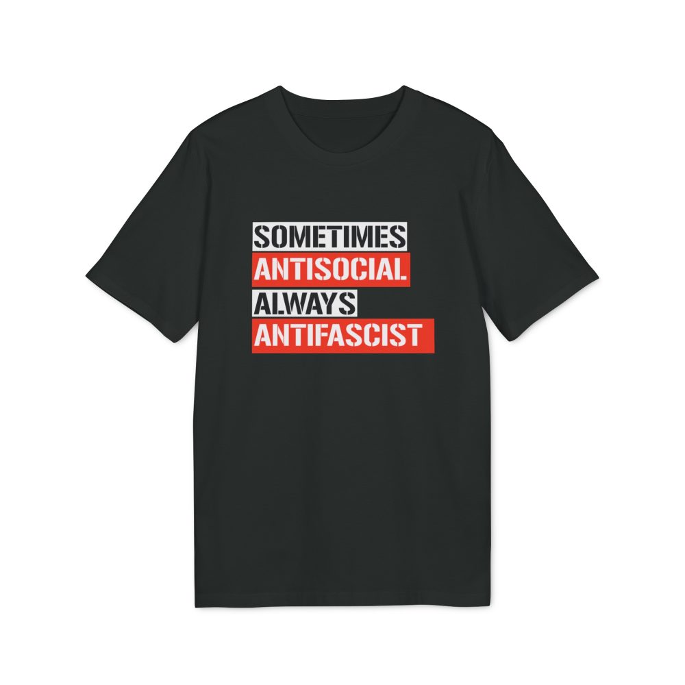 Sometimes Antisocial Always Antifascist unisex organické tričko