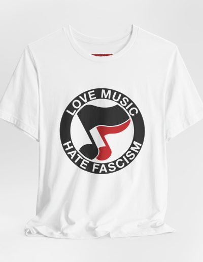 Love Music Hate Fascism unisex tričko