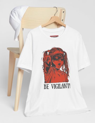 BE VIGILANT! unisex tričko