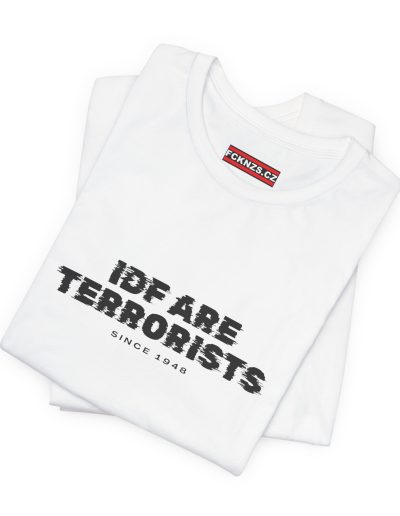 IDF Are Terrorists Since 1948 unisex tričko