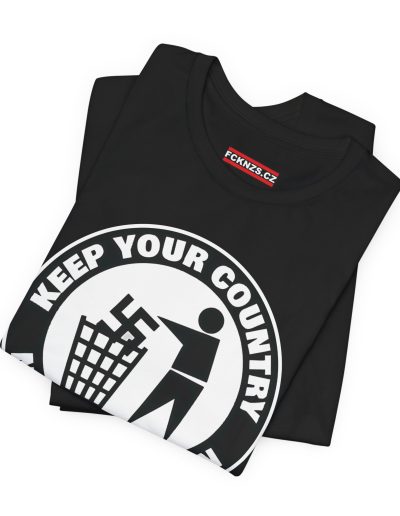 Keep Your Country Nice and Clean unisex tričko