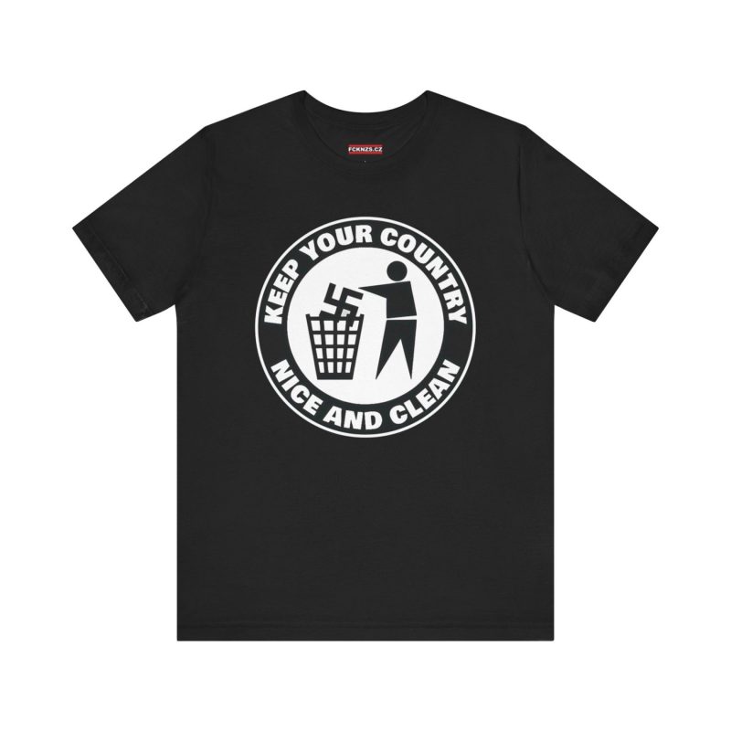 Keep Your Country Nice and Clean unisex tričko