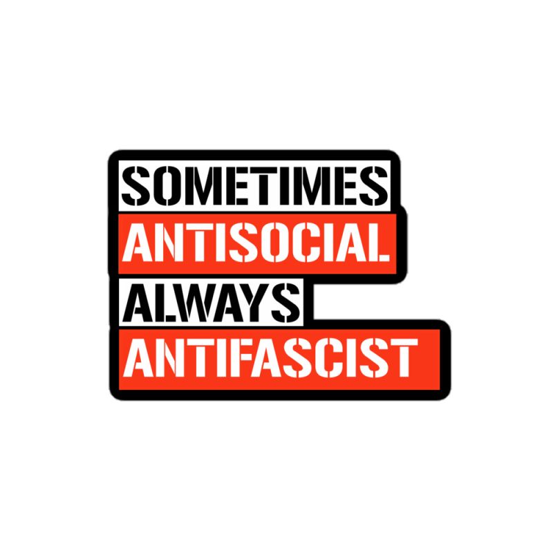 Sometimes Antisocial Always Antifascist kiss cut samolepky