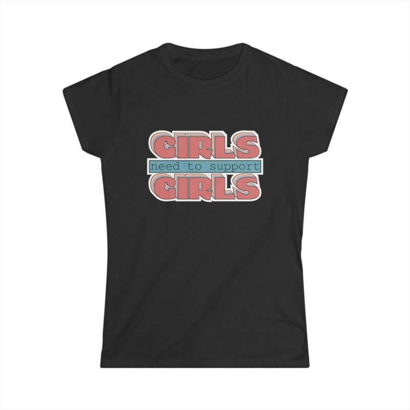 Girls Need To Support Girls feministické dámské tričko