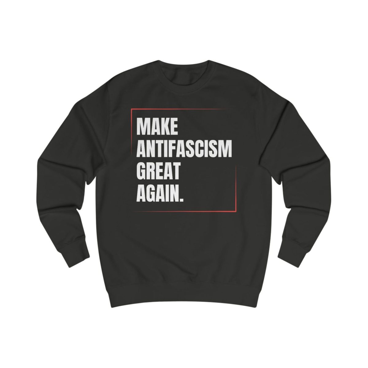 Make Antifascism Great Again unisex mikina bez kapuce