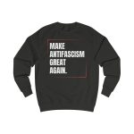 Make Antifascism Great Again unisex mikina bez kapuce