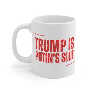 Trump is Putin’s Slut hrnek