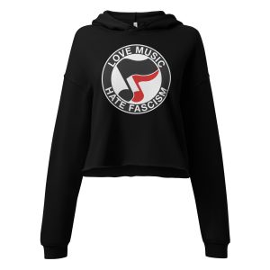 Love Music Hate Fascism crop mikina