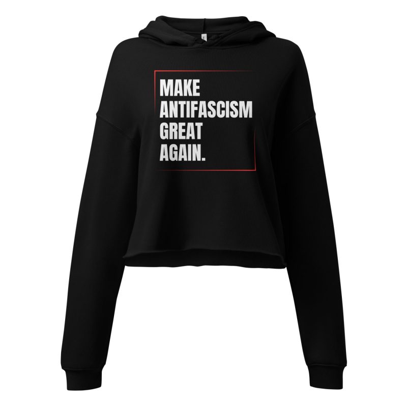 Make Antifascism Great Again crop mikina