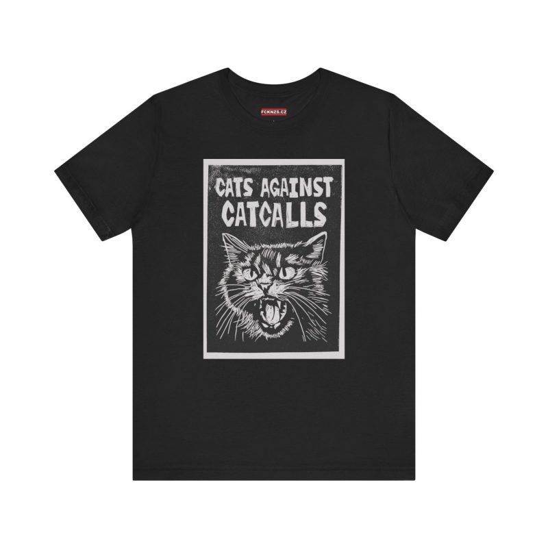 Cats Against Catcalls unisex tričko