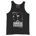 Smash Fascism unisex tílko