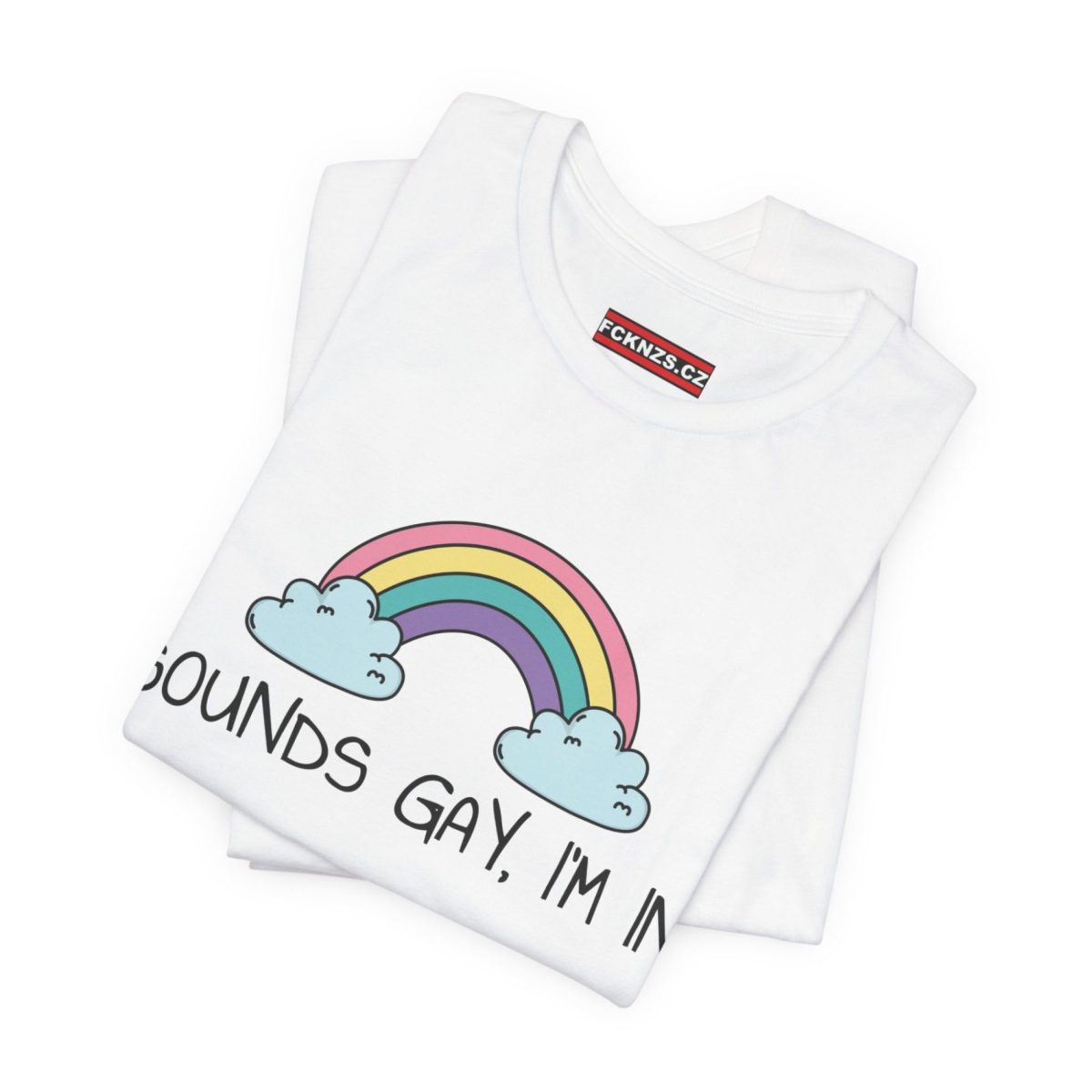 Sounds Gay, I’m In LGBTQ+ unisex tričko