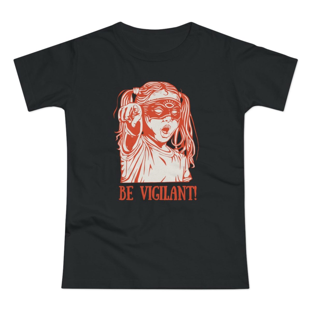 BE VIGILANT! dámské tričko