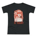 BE VIGILANT! dámské tričko