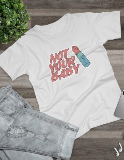 Not Your Baby feministické dámské tričko
