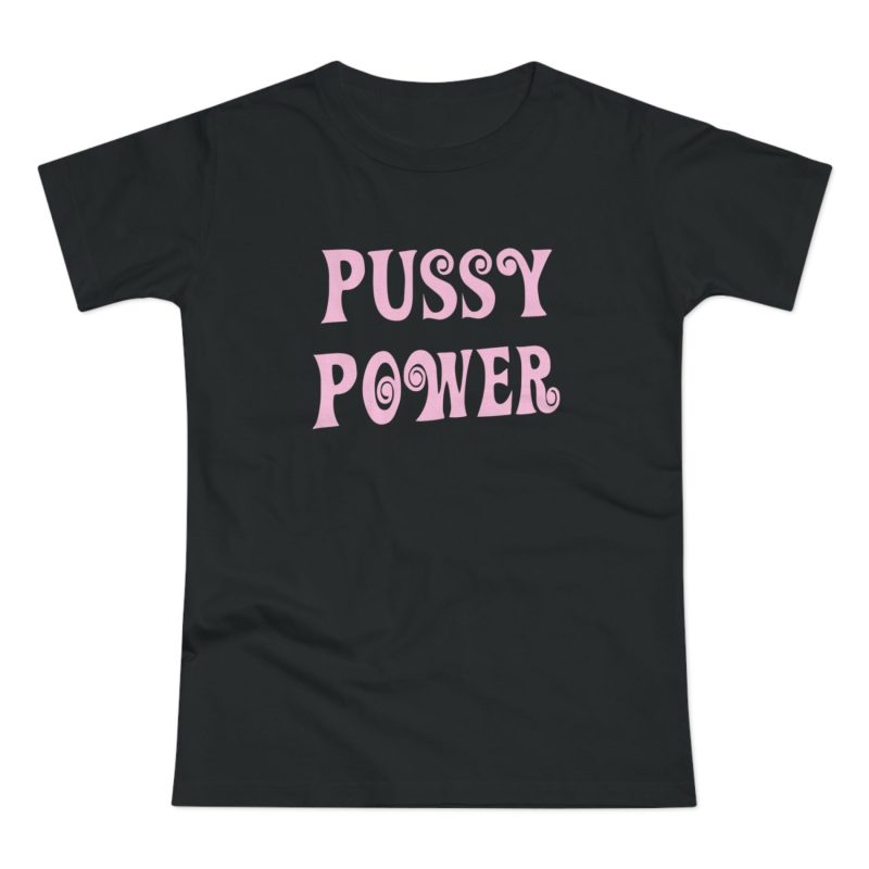 PUSSY POWER feministické dámské tričko