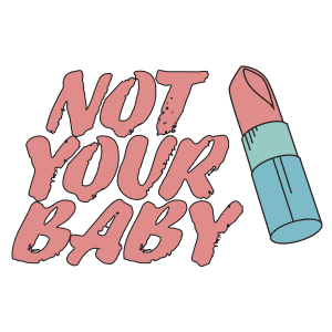Not Your Baby