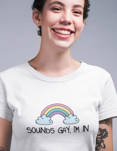 Sounds Gay, I’m In LGBTQ+ dámské tričko