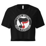 Love Music Hate Fascism crop top