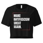 Make Antifascism Great Again crop top