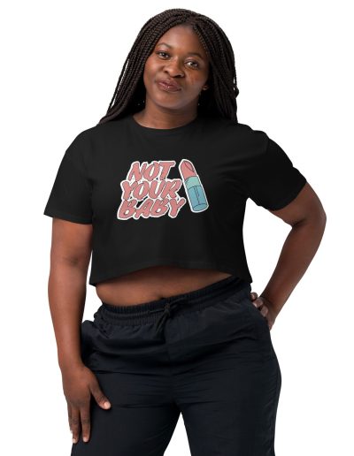 Not Your Baby feministický crop top