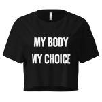 My Body My Choice feministický crop top