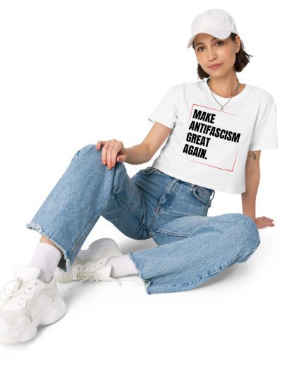 Make Antifascism Great Again crop top