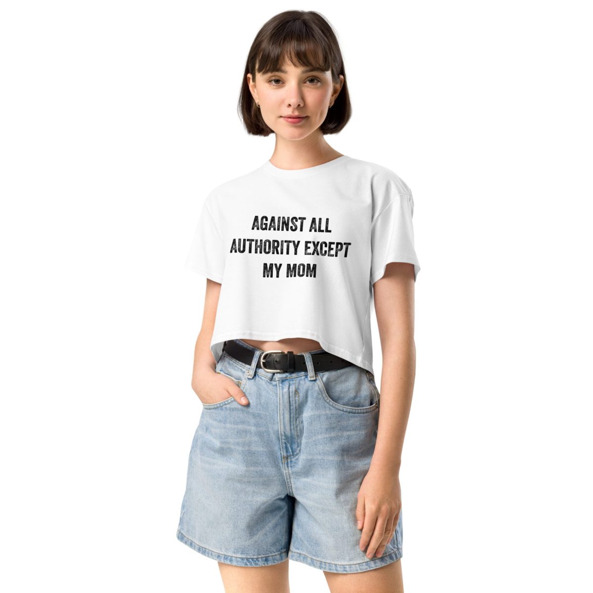 Against All Authority Except My Mom crop top