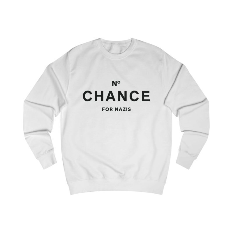 No Chance for Nazis unisex mikina bez kapuce