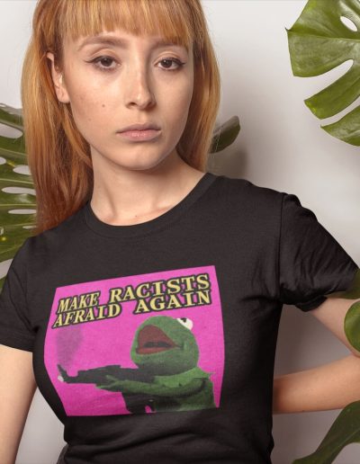 Make Racists Afraid Again dámské tričko