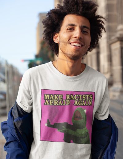 Make Racists Afraid Again unisex tričko