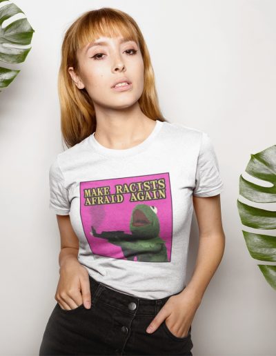 Make Racists Afraid Again dámské tričko