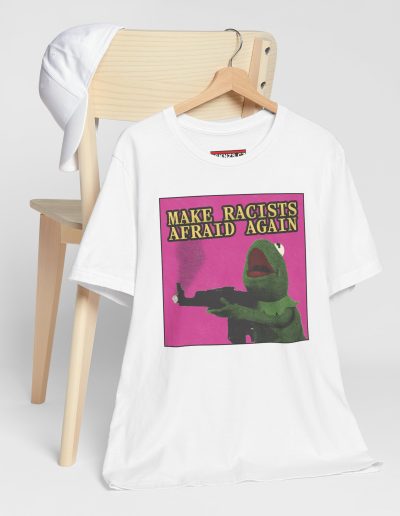 Make Racists Afraid Again unisex tričko
