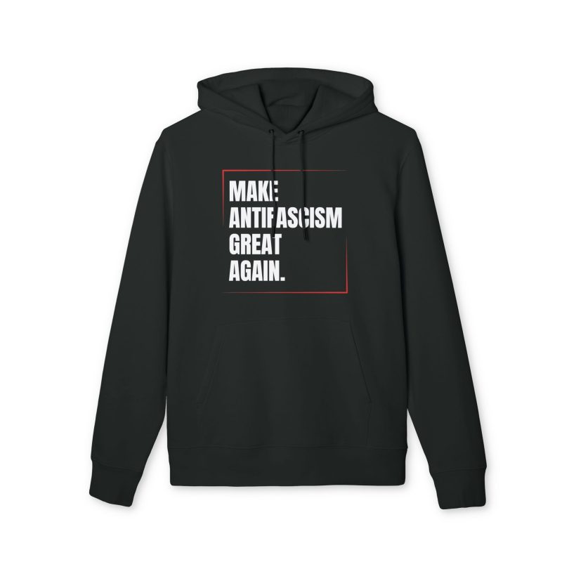 Make Antifascism Great Again organická mikina s kapucí