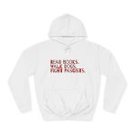 Read books. Walk dogs. Fight fascists. unisex mikina s kapucí