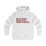 Read books. Walk dogs. Fight fascists. dámská mikina