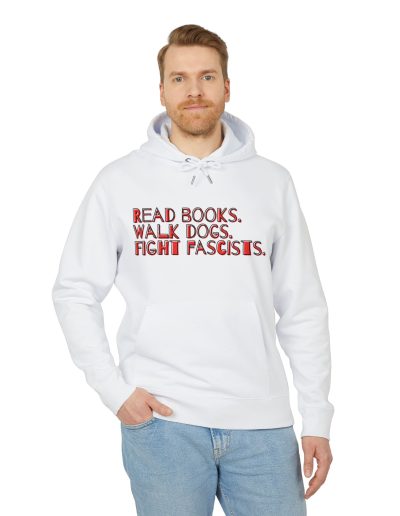 Read books. Walk dogs. Fight fascists. organická mikina s kapucí