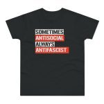 Sometimes Antisocial Always Antifascist pánské tričko