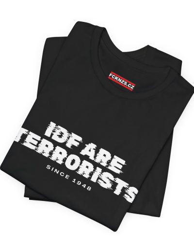 IDF Are Terrorists – Since 1948 unisex tričko