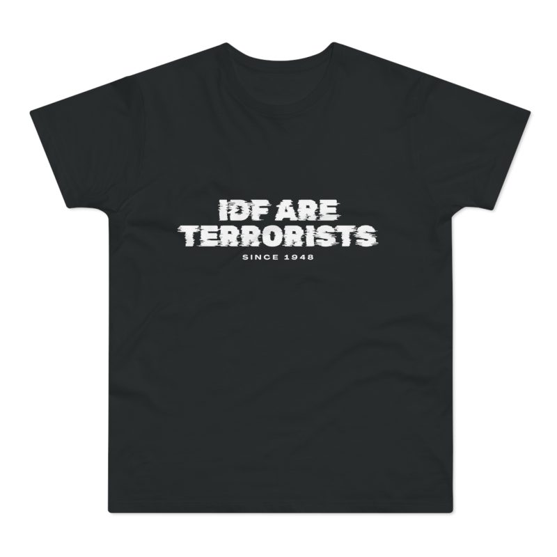 IDF Are Terrorists – Since 1948 pánské tričko