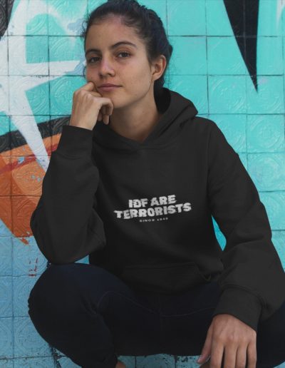 IDF Are Terrorists – Since 1948 dámská mikina