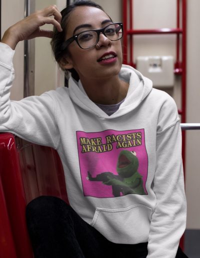 Make Racists Afraid Again dámská mikina